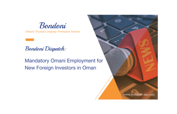 Important – Mandatory Omani Employment for New Foreign Investors in Oman