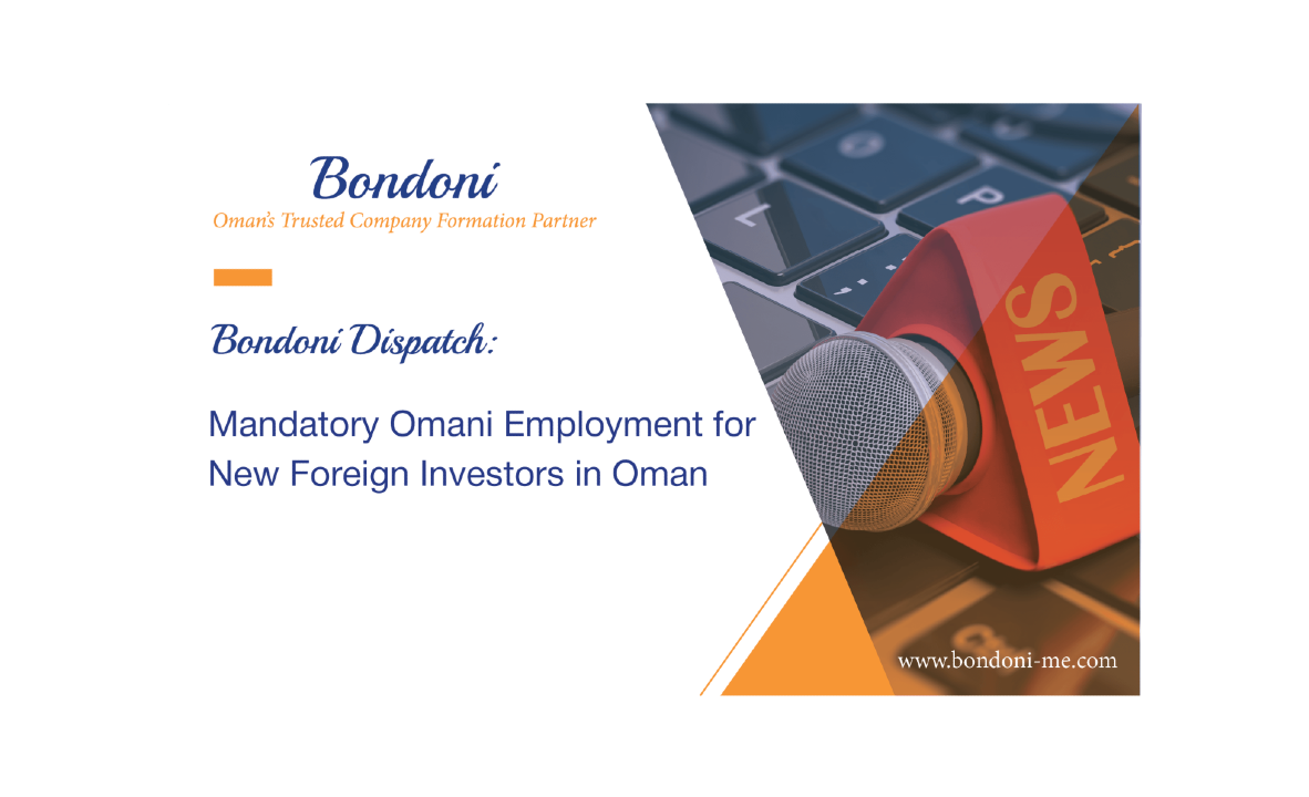 Important – Mandatory Omani Employment for New Foreign Investors in Oman