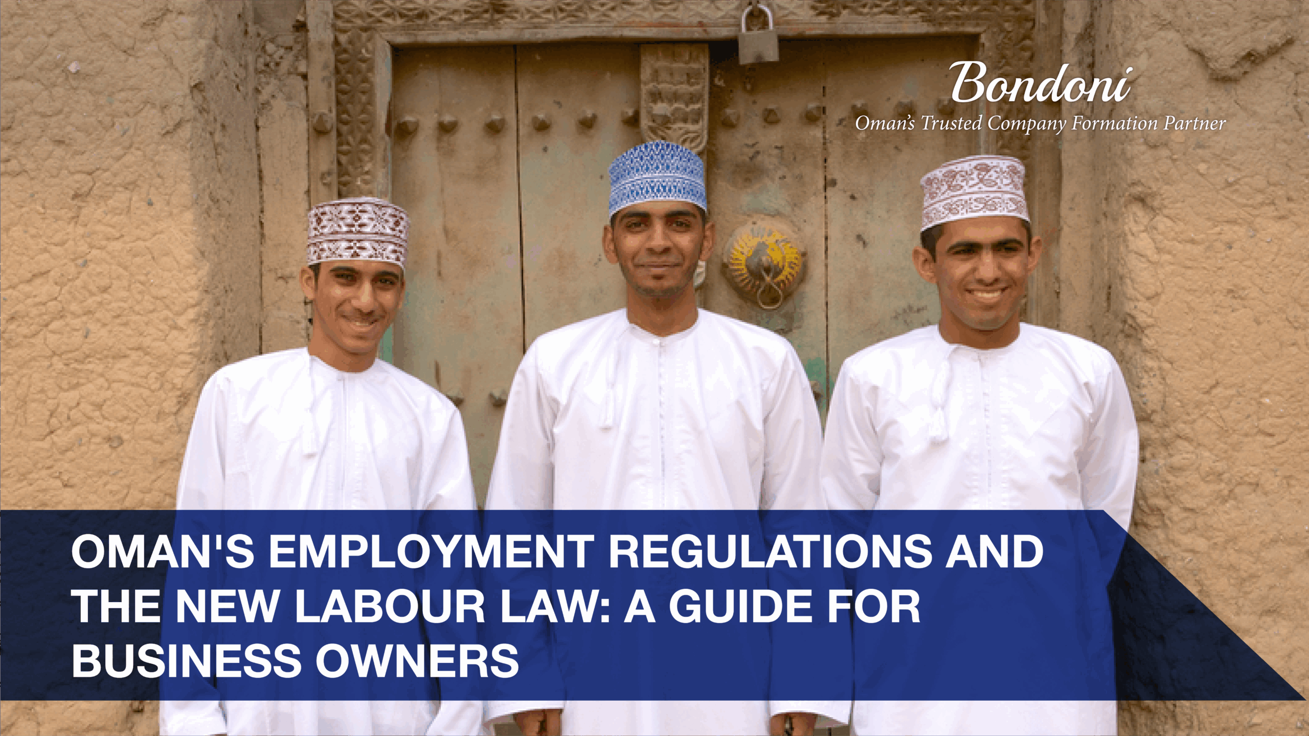 Oman’s Employment Regulations and the new labour law: A Guide for Business Owners