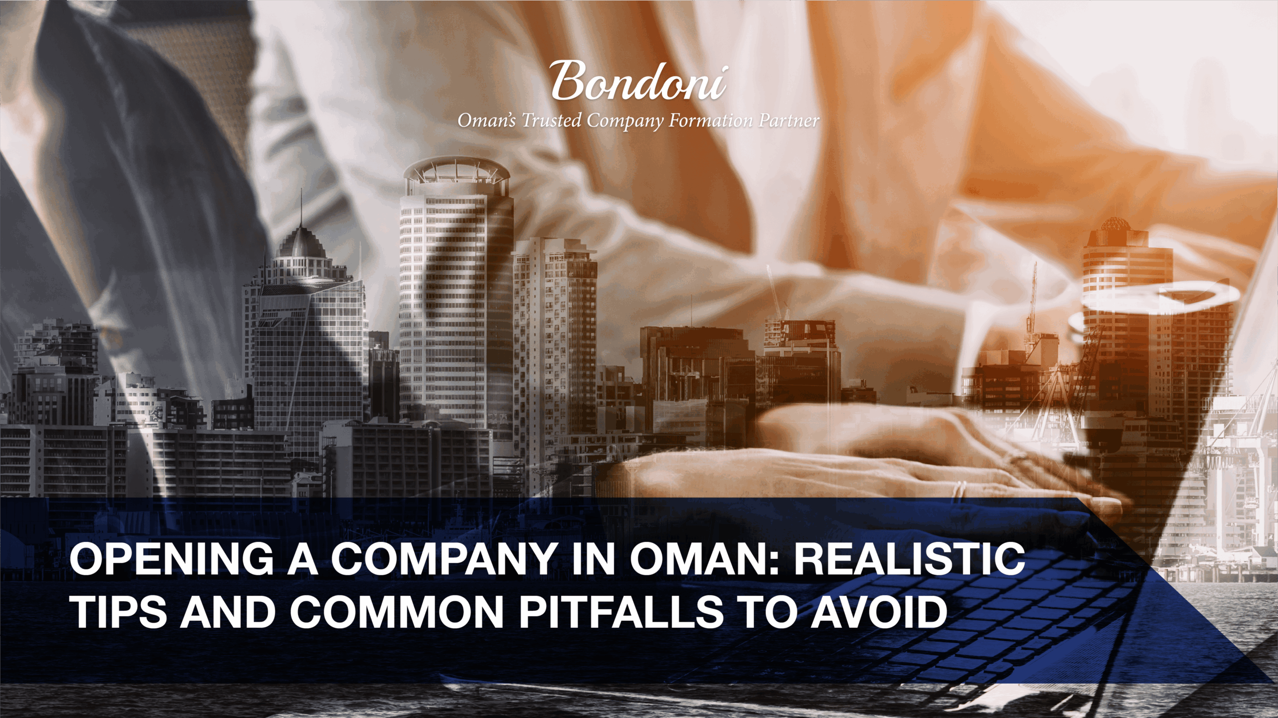 Opening a Company in Oman: Realistic Tips and Common Pitfalls to Avoid
