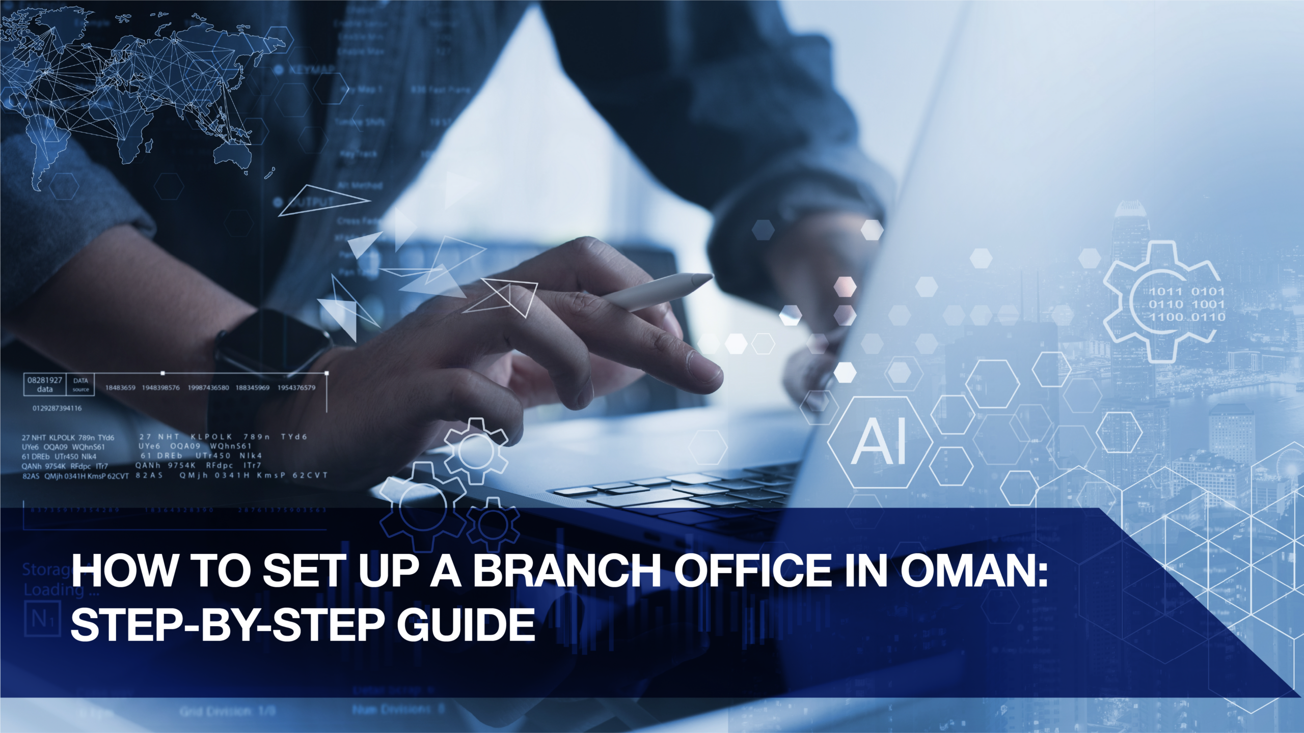 How to Set Up a Branch Office in Oman: Step-by-Step Guide
