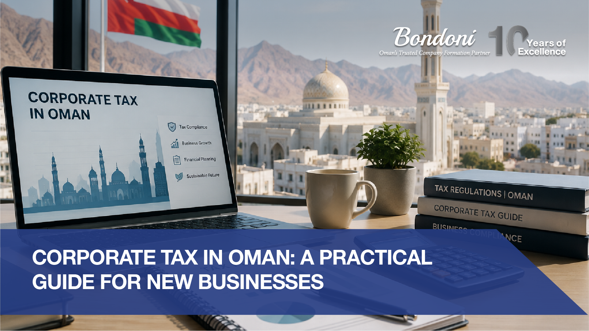Corporate Tax in Oman: A Practical Guide for New Businesses